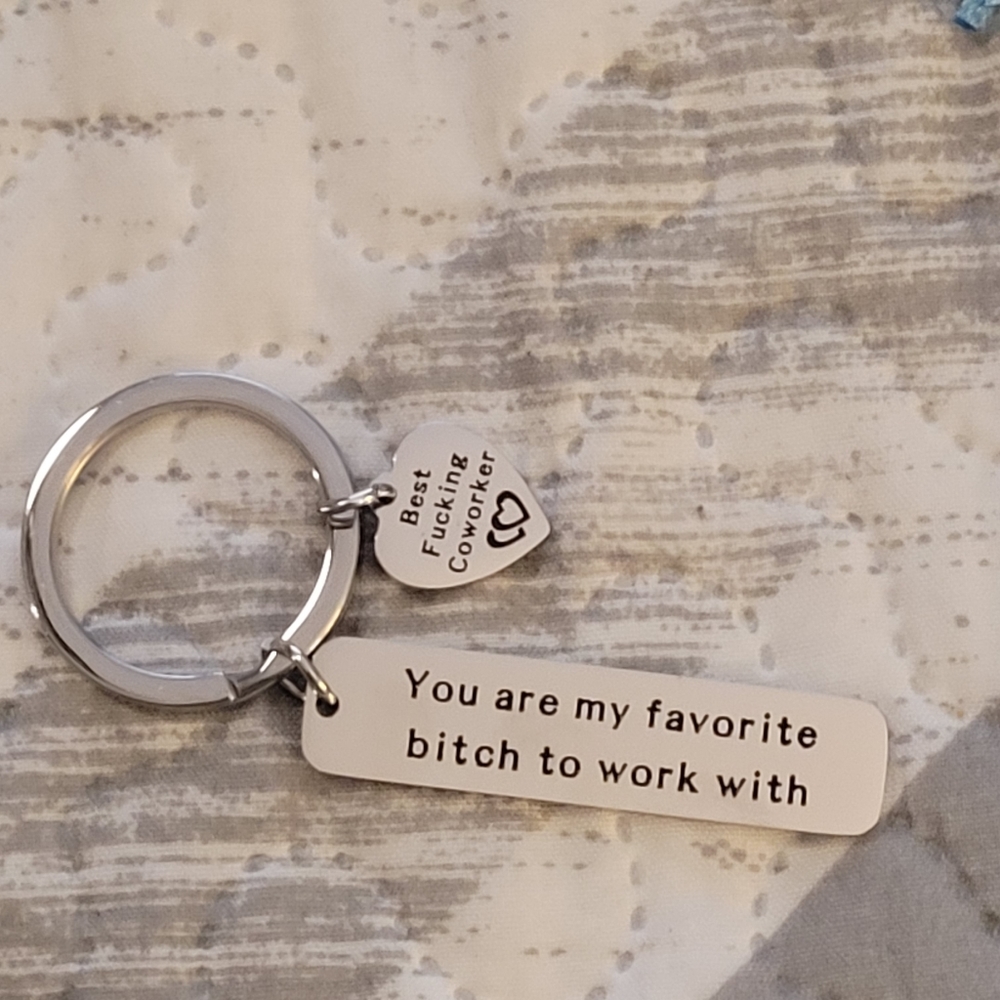 "You are my favorite b***h to work with" keychain